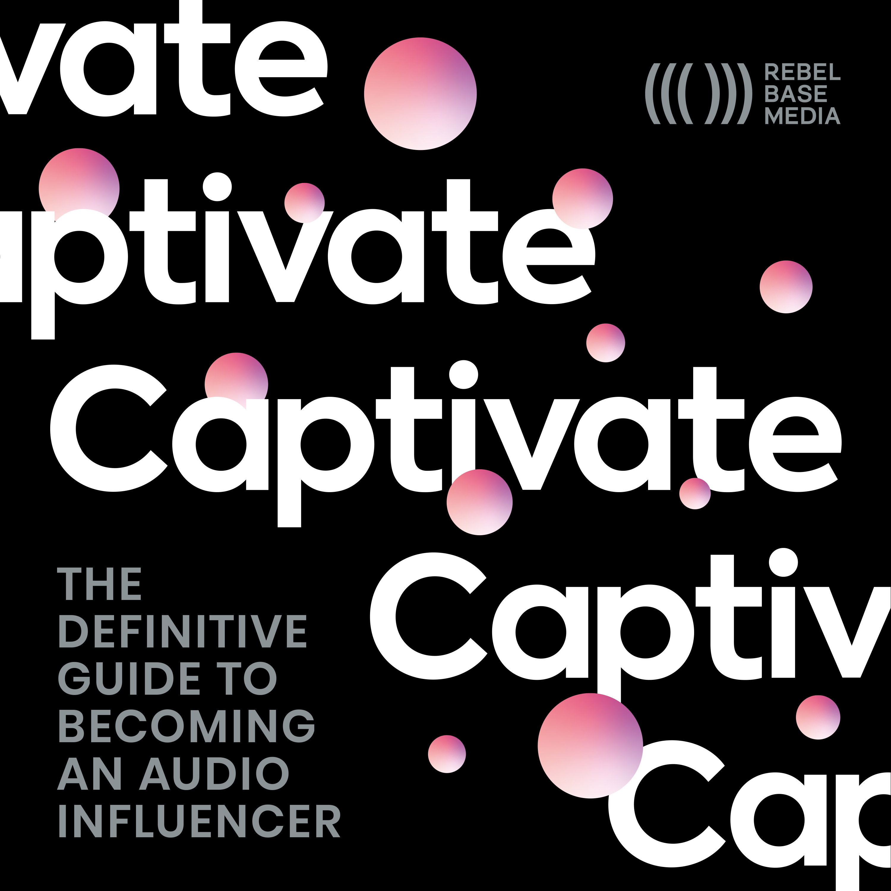 Captivate - the definitive guide to becoming an audio influencer from Jessica Kupferman and Mark Asquith Captivate - the definitive guide to becoming an audio influencer from Jessica Kupferman and Mark Asquith