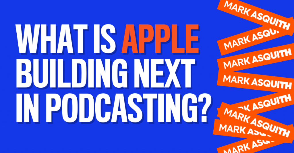 What is Apple building next in podcasting?